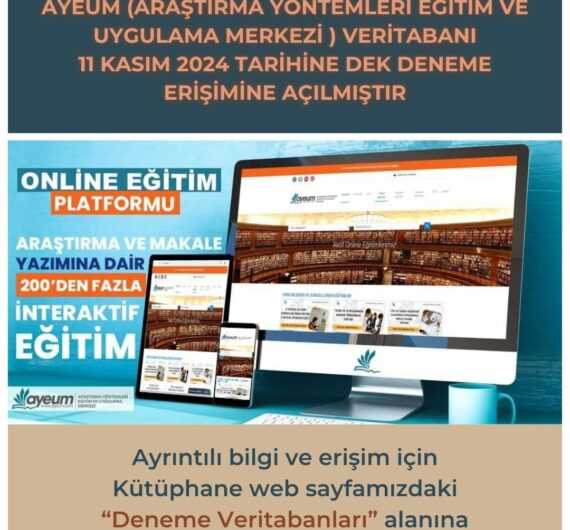 AYEUM (Araştırma Yöntemleri Eğitim ve Uygulama Merkezi ) Veritabanı 11 Kasım 2024 Tarihine Dek Deneme Erişimine Açılmıştır