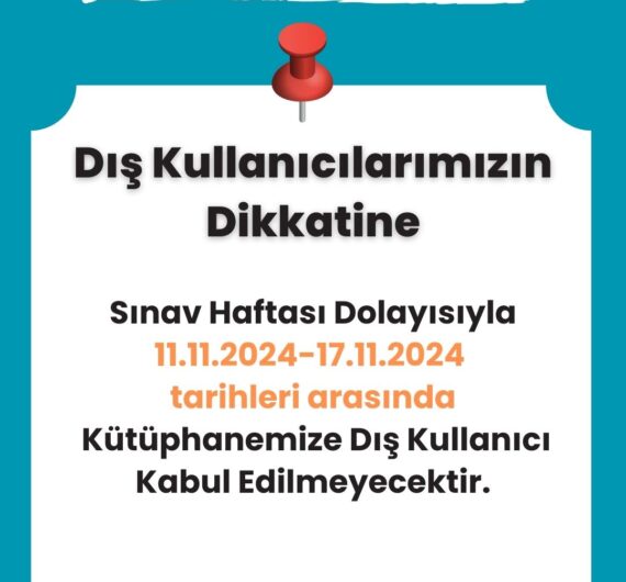 Dış Kullanıcılarımızın Dikkatine