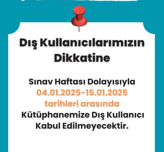 Dış Kullanıcılarımızın Dikkatine