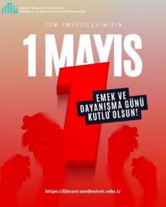 1 Mayıs Emek ve Dayanışma Günü Kutlu Olsun!