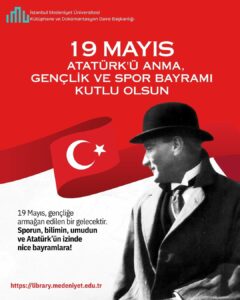 19 Mayıs Atatürk’ü Anma, Gençlik ve Spor Bayramı Kutlu Olsun!