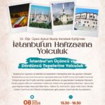 Dr. Öğr. Üyesi Aykut Nasip Kelebek Eşliğinde İstanbul’un Hafızasına Yolculuk Devam Ediyor: İkinci Durak “İstanbul’un Üçüncü ve Dördüncü Tepelerine Yolculuk”