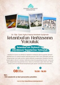 Dr. Öğr. Üyesi Aykut Nasip Kelebek Eşliğinde İstanbul’un Hafızasına Yolculuk Devam Ediyor: İkinci Durak “İstanbul’un Üçüncü ve Dördüncü Tepelerine Yolculuk”